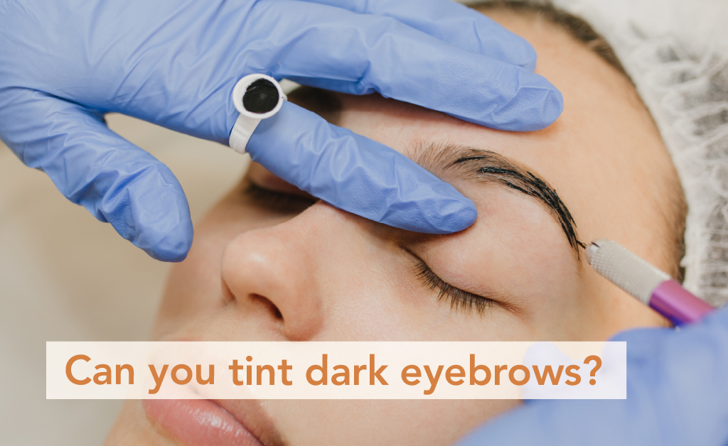 Can you tint dark eyebrows