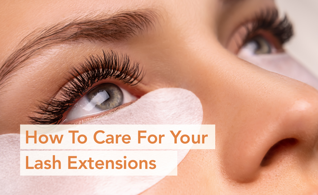 How To Care For Your Lash Extensions